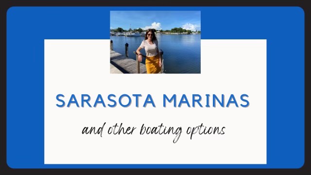 BOATING, MARINAS and MORE in today’s episode | Sarasota, FL area waterfront fun